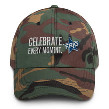Load image into Gallery viewer, FRIO Baseball Cap / Dad Hat  - CELEBRATE EVERY MOMENT. - FRIO Slogan w Classic Logo (hcb02)